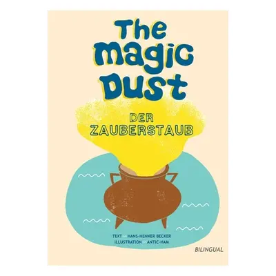 "The magic dust - Der Zauberstaub: Ein Mrchen aus Irland" - "" ("Becker Hans-Henner")(Paperback)