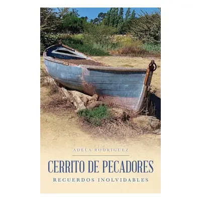 "Cerrito de Pescadores: Recuerdos Inolvidables" - "" ("Rodriguez Adela")(Paperback)