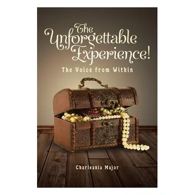 "The Unforgettable Experience!: The Voice from Within" - "" ("Major Charleania")(Paperback)