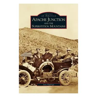 "Apache Junction and the Superstition Mountains" - "" ("Eppinga Jane")(Pevná vazba)