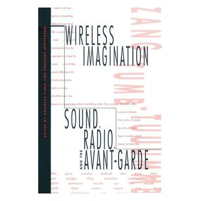 "Wireless Imagination: Sound, Radio, and the Avant-Garde" - "" ("Kahn Douglas")(Paperback)