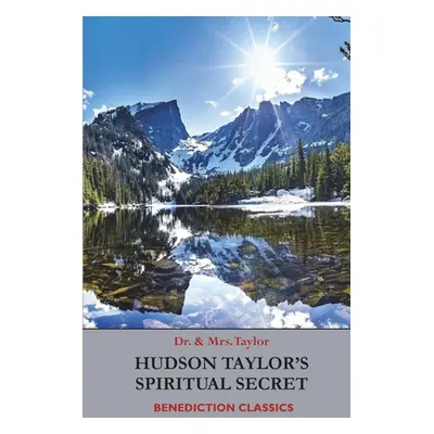 "Hudson Taylor's Spiritual Secret" - "" ("Taylor Frederick Howard")(Paperback)