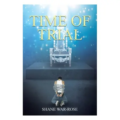 "Time of Trial" - "" ("War-Rose Shane")(Paperback)