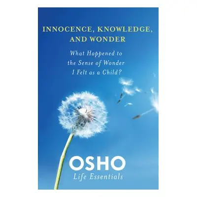 "Innocence, Knowledge, and Wonder" - "" ("Osho")(Paperback)