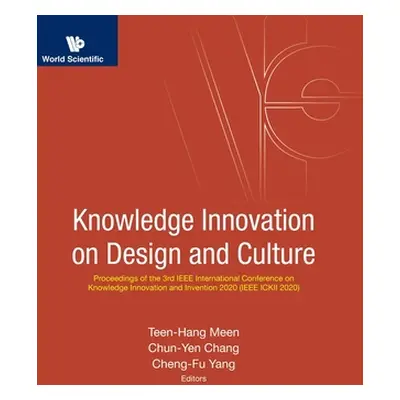 "Knowledge Innovation on Design and Culture - Proceedings of the 3rd IEEE International Conferen