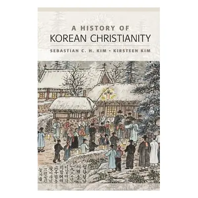 "A History of Korean Christianity" - "" ("Kim Sebastian C. H.")(Paperback)