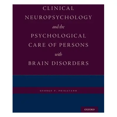 "Clinical Neuropsychology and the Psychological Care of Persons with Brain Disorders" - "" ("Pri