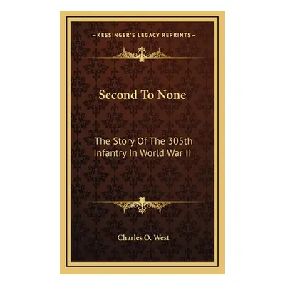 "Second to None: The Story of the 305th Infantry in World War II" - "" ("West Charles O.")(Pevná