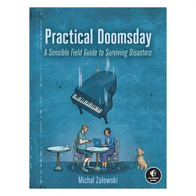 "Practical Doomsday: A User's Guide to the End of the World" - "" ("Zalewski Michal")(Paperback)