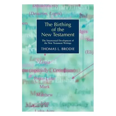 "The Birthing of the New Testament: The Intertextual Development of the New Testament Writings" 