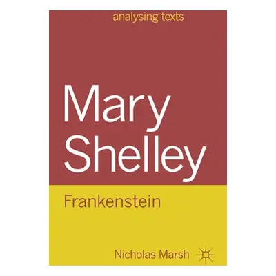 "Mary Shelley: Frankenstein" - "" ("Marsh Nicholas")(Paperback)