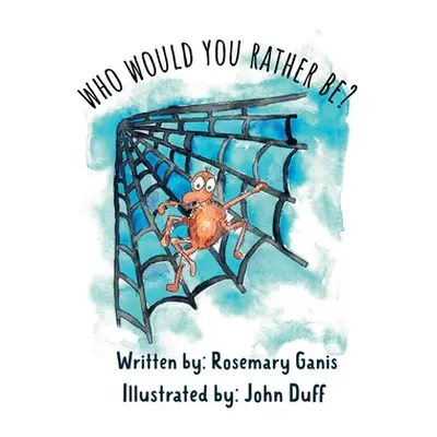 "Who Would You Rather Be?" - "" ("Ganis Rosemary")(Paperback)