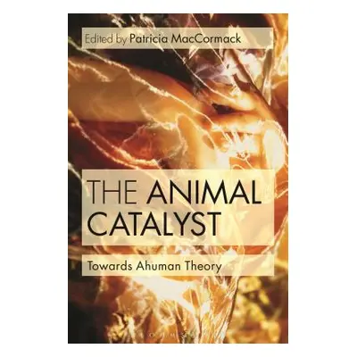 "Animal Catalyst" - "Towards Ahuman Theory" ("")(Paperback / softback)