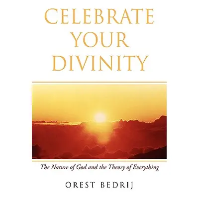 "Celebrate Your Divinity" - "" ("Bedrij Orest")(Paperback)