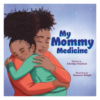 "My Mommy Medicine" - "" ("Danticat Edwidge")(Paperback)