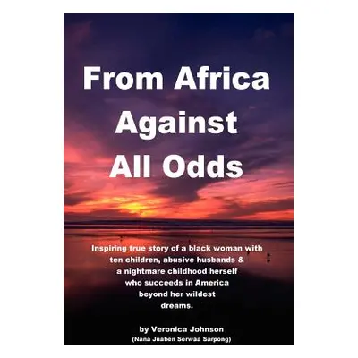 "From Africa Against All Odds" - "" ("Johnson Veronica")(Paperback)