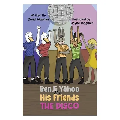 "Benji Yahoo And His Friends: The Disco" - "" ("Magnier Donal")(Paperback)