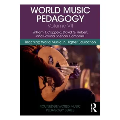 "World Music Pedagogy, Volume VII: Teaching World Music in Higher Education" - "" ("Coppola Will