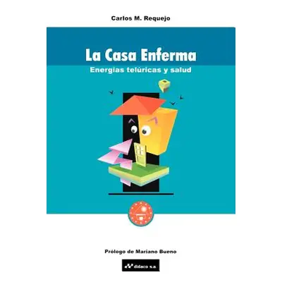 "La Casa Enferma: Energias Teluricas y Salud" - "" ("Requejo Carlos M.")(Paperback)