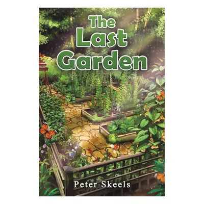 "The Last Garden" - "" ("Skeels Peter")(Paperback)