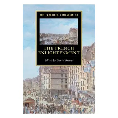 "The Cambridge Companion to the French Enlightenment" - "" ("Brewer Daniel")(Paperback)