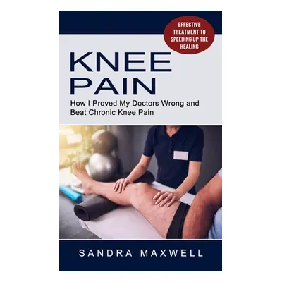 "Knee Pain: Effective Treatment to Speeding Up the Healing