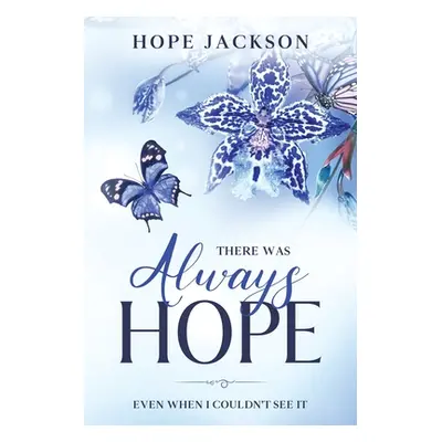 "There Was Always Hope: Even When I Couldn't See It" - "" ("Jackson Hope A.")(Paperback)