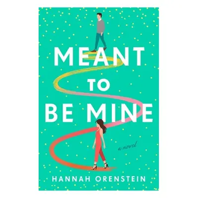 "Meant to Be Mine" - "" ("Orenstein Hannah")(Paperback)