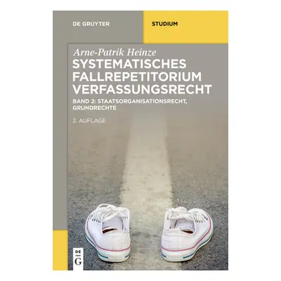 "Systematisches Fallrepetitorium Verfassungsrecht" - "" ("Heinze Heinze Von Gayling-Westphal A."