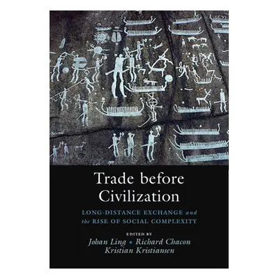 "Trade before Civilization" - "Long Distance Exchange and the Rise of Social Complexity" ("")(Pe