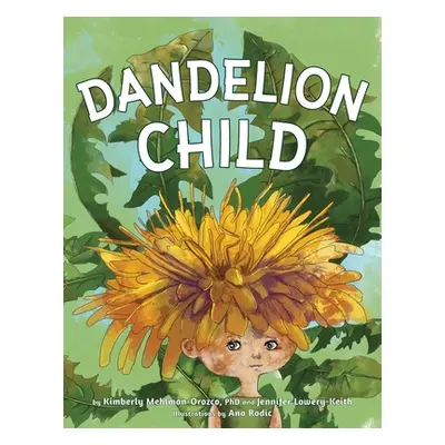 "Dandelion Child" - "" ("Lowery-Keith Jennifer")(Paperback)