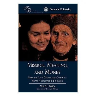 "Mission, Meaning, and Money: : How the Joint Distribution Committee Became a Fundraising Innova