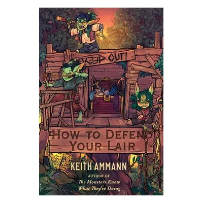 "How to Defend Your Lair" - "" ("Ammann Keith")(Pevná vazba)