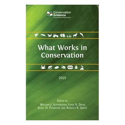 "What Works in Conservation 2021" - "" ("Sutherland William J.")(Pevná vazba)