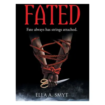 "Fated" - "" ("Smyt Ella A.")(Pevná vazba)