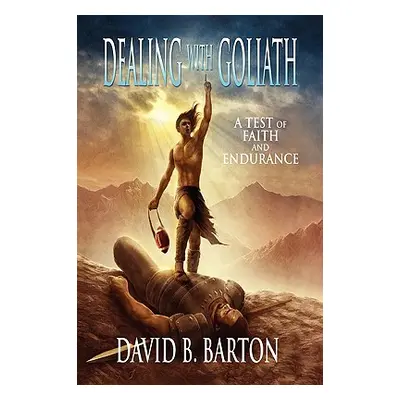 "Dealing with Goliath" - "" ("Barton David B.")(Paperback)