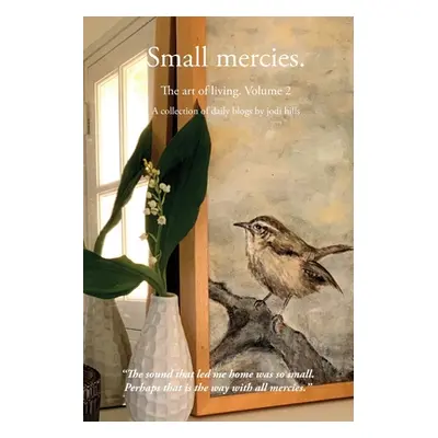 "Small mercies" - "" ("Hills Jodi")(Paperback)