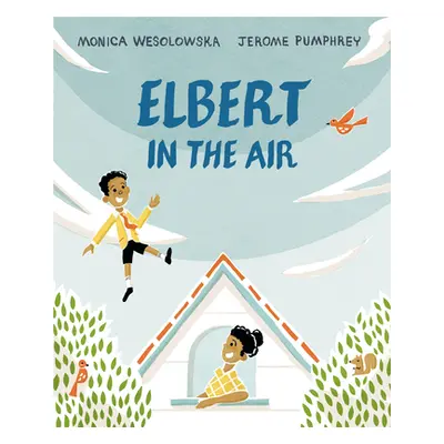 "Elbert in the Air" - "" ("Wesolowska Monica")(Pevná vazba)