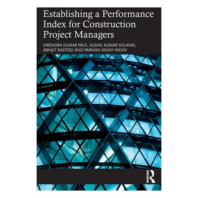 "Establishing a Performance Index for Construction Project Managers" - "" ("Paul Virendra Kumar"