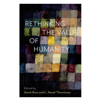 "Rethinking the Value of Humanity" - "" ("Buss Sarah")(Pevná vazba)