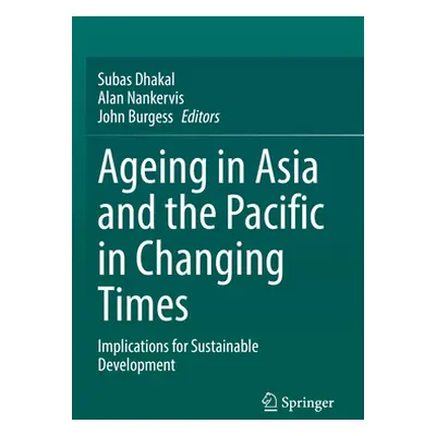 "Ageing Asia and the Pacific in Changing Times: Implications for Sustainable Development" - "" (