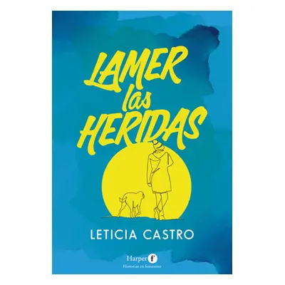 "Lamer las heridas" - "" ("Castro Leticia")(Paperback)