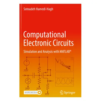 "Computational Electronic Circuits: Simulation and Analysis with Matlab(r)" - "" ("Hamedi-Hagh S