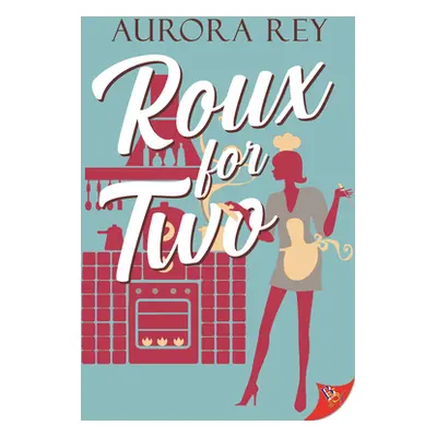 "Roux for Two" - "" ("Rey Aurora")(Paperback)