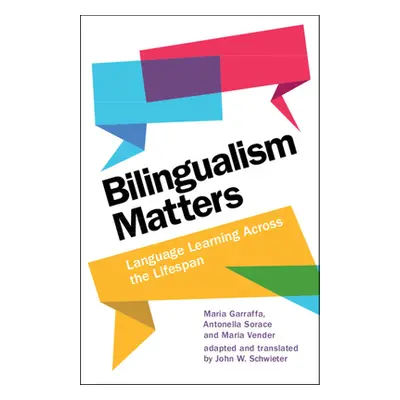 "Bilingualism Matters" - "Language Learning Across the Lifespan" ("Garraffa Maria (University of