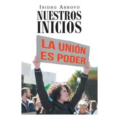 "Nuestros Inicios" - "" ("Arroyo Isidro")(Paperback)