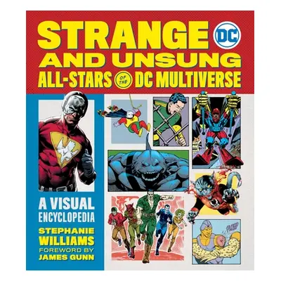 "Strange and Unsung All-Stars of the DC Multiverse: A Visual Encyclopedia" - "" ("Williams Steph