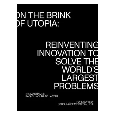 "On the Brink of Utopia: Reinventing Innovation to Solve the World's Largest Problems" - "" ("Ra