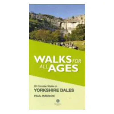 "Walks for All Ages in Yorkshire Dales" - "20 Short Walks for All Ages" ("Hannon Paul")(Paperbac