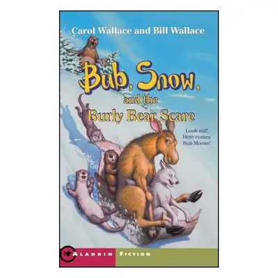 "Bub, Snow, and the Burly Bear Scare" - "" ("Wallace Carol")(Paperback)